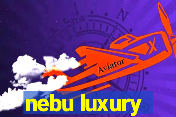 nebu luxury